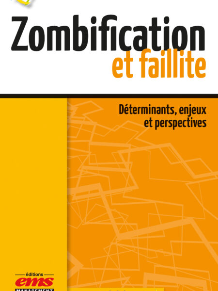 ZOMBIFICATION ET FAILLITE : DÉTERMINANTS, ENJEUX ET PERSPECTIVES