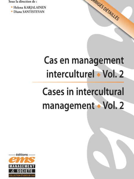 CAS EN MANAGEMENT INTERCULTUREL - VOL. 2 / CASES IN INTERCULTURAL MANAGEMENT - VOL. 2
