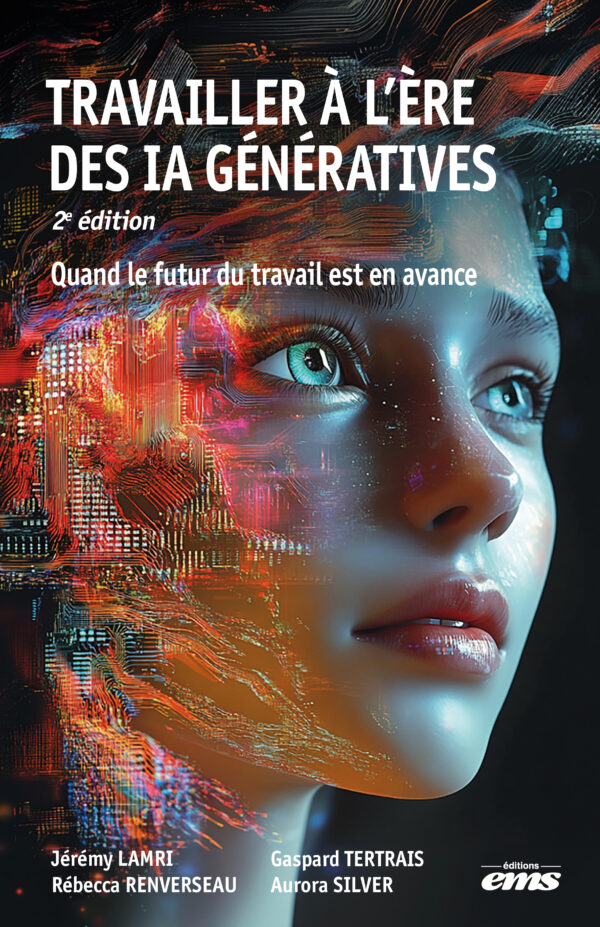 TRAVAILLER À L'ÈRE DES IA GÉNÉRATIVES - 2E ÉDITION